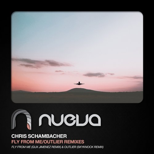 Chris Schambacher - FLY FROM ME / OUTLIER REMIXES [ND227]